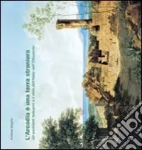 Prezzo Di Fabbrica L‘Arcadia è una terra straniera. Gli architetti tedeschi e il mito dell‘Italia nell‘Ottocento
