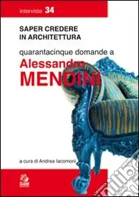 Quarantacinque domande a Alessandro Mendini Di Tendenza