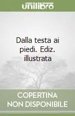 Dalla testa ai piedi. Ediz. illustrata Miglior Prezzo