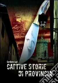 Cattive storie di provincia Bestseller
