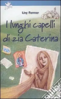 A Buon Prezzo I lunghi capelli di zia Caterina