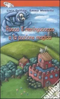 Rocco il meningococco e la pozione magica Ultima Occasione