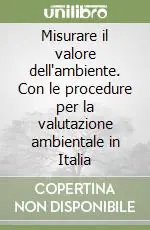 A Buon Prezzo Misurare il valore dell‘ambiente. Con le procedure per la valutazione ambientale in Italia