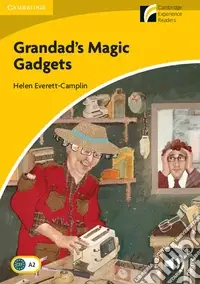 Grandad‘s Magic Gadgets. Cambridge Experience Readers. Grandad‘s Magic Gadgets. Paperback. Con File audio per il download Prezzo Scontato