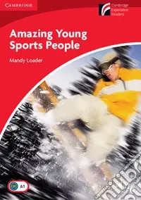 Amazing Young Sports People. Cambridge Experience Readears British English. Con File audio per il download Ordina Subito
