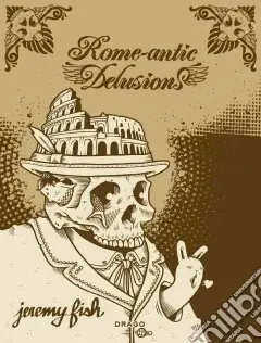 Rome-antic delusion. Ediz. illustrata Spedizione Espresso