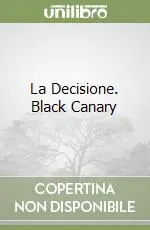 Direttamente Dal Produttore La Decisione. Black Canary
