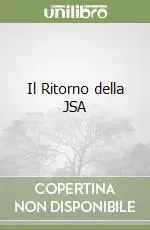 Il Ritorno della JSA Soddisfatti O Rimborsati