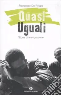 Quasi uguali. Storie di immigrazione Ultima Occasione