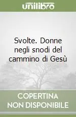Pagamento Sicuro Svolte. Donne negli snodi del cammino di Gesù
