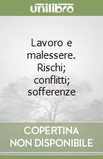 Non Perdere Lavoro e malessere. Rischi; conflitti; sofferenze