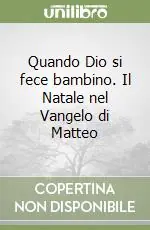 Quando Dio si fece bambino. Il Natale nel Vangelo di Matteo Miglior Prezzo