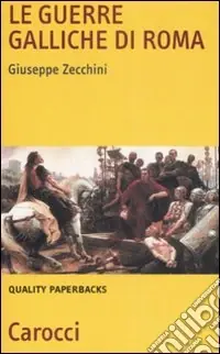 Le Guerre galliche di Roma Soddisfatti O Rimborsati