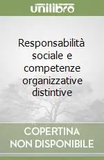 Ultime Pezzi Responsabilità sociale e competenze organizzative distintive