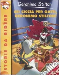 Subito Disponibile Sei ciccia per gatti, Geronimo Stilton!