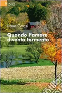 Quando l‘amore diventa tormento Spedito Oggi