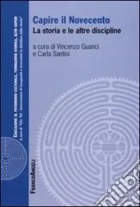 Capire il Novecento. La storia e le altre discipline Consegna Rapida