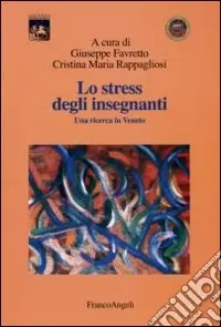 Lo stress degli insegnanti. Una ricerca in Veneto Ultime Pezzi