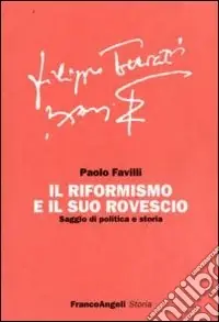 Di Tendenza Il Riformismo e il suo rovescio. Saggio di politica e storia