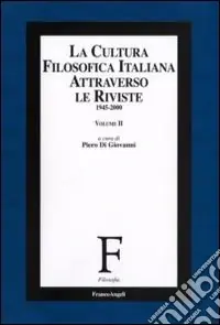 Pagamento Sicuro La cultura filosofica italiana attraverso le riviste 1945-2000. Vol. 2