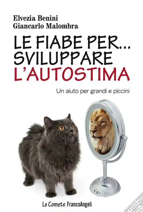 Le fiabe per... sviluppare l‘autostima. Un aiuto per grandi e piccini Direttamente Dal Produttore