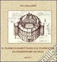 Il teatro elisabettiano e le playhouses da Shakespeare ad oggi Offerta Del Giorno