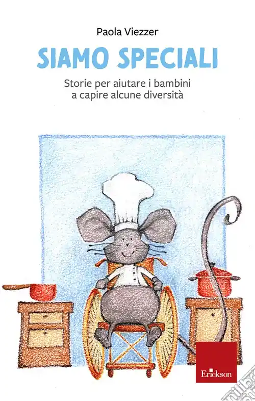 Siamo speciali. Storie per aiutare i bambini a capire alcune diversità. Ediz. illustrata Consegna Rapida
