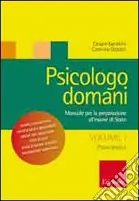 Psicologo domani. Manuale per la preparazione all‘esame di Stato. Vol. 1 Prova teorica Promozione