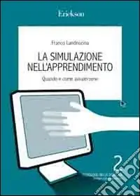 La Simulazione nell‘apprendimento. Quando e come avvalersene Prezzo Scontato