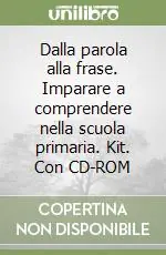 Dalla parola alla frase. Imparare a comprendere nella scuola primaria. Kit. Con CD-ROM Saldi
