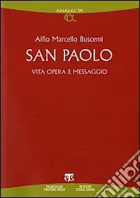 Novità San Paolo. Vita, opera e messaggio