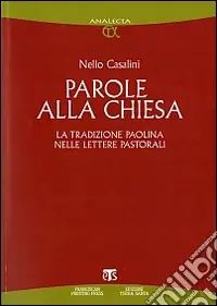 Compra Online Parole alla chiesa. La tradizione paolina nelle lettere pastorali