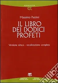 Popolare Il libro dei dodici profeti. Vocalizzazione completa. Ediz. siriaca