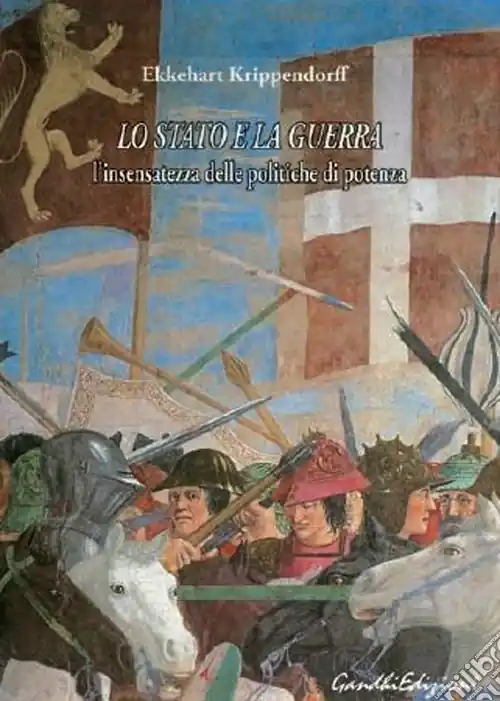 Lo stato e la guerra. L‘insensatezza delle politiche di potenza Economico