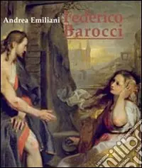 Federico Barocci. Ediz. illustrata Ultime Pezzi