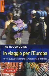Solo Oggi In viaggio per l‘Europa. Tutto quello che dovete sapere prima di partire