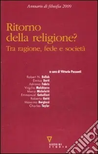 Professionale Ritorno della religione? Tra ragione, fede e società. Annuario di filosofia 2009