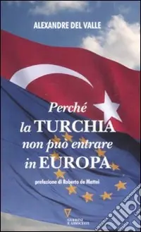Perché la Turchia non deve entrare in Europa Reso Gratuito