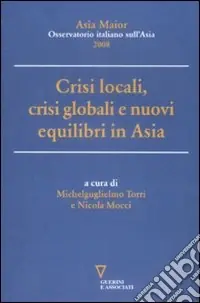 Crisi locali, crisi globali e nuovi equilibri in Asia. Asia Maior 2008 Prezzo Ridotto