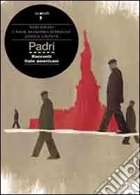 Professionale Padri. Tre memoir italo americani