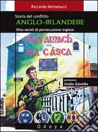 Ultima Occasione Storia del conflitto anglo-irlandese. Otto secoli di persecuzione inglese