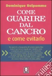 Come guarire dal cancro e come evitarlo Spedizione Espresso