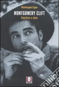 Must-Have Montgomery Clift. Vincitore e vinto