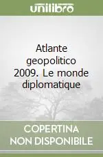 Atlante geopolitico 2009. Le monde diplomatique Bestseller