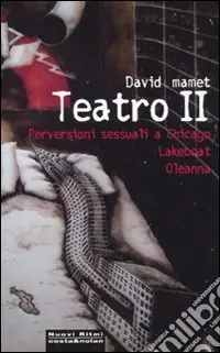 Scelto Dai Clienti Teatro II Perversioni sessuali a Chicago-Lakeboat-Oleanna