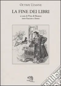 La fine dei libri. Testo francese a fronte Acquista Ora