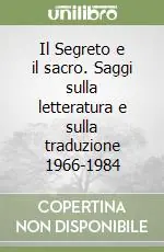 Occasione Il Segreto e il sacro. Saggi sulla letteratura e sulla traduzione 1966-1984