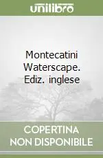 Soddisfatti O Rimborsati Montecatini Waterscape. Ediz. inglese