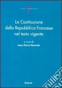 Offerta Del Giorno La Costituzione della Repubblica Francese nel testo vigente