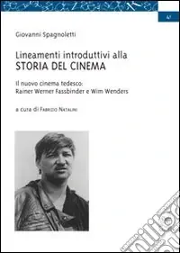 Reso Gratuito Lineamenti introduttivi alla storia del cinema-Il nuovo cinema tedesco Rainer Werner Fassbinder e Wim Wenders